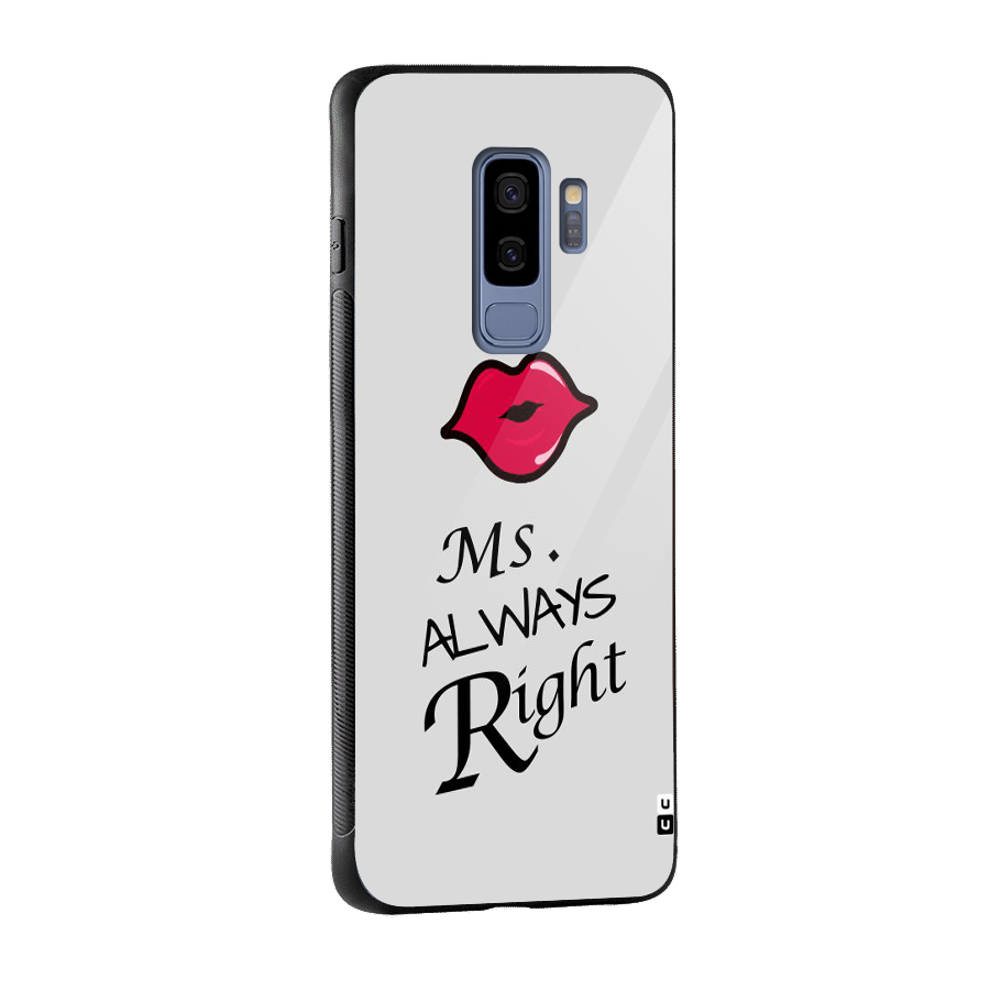 Ms. Always Right. Glass Back Case for Galaxy S9 Plus