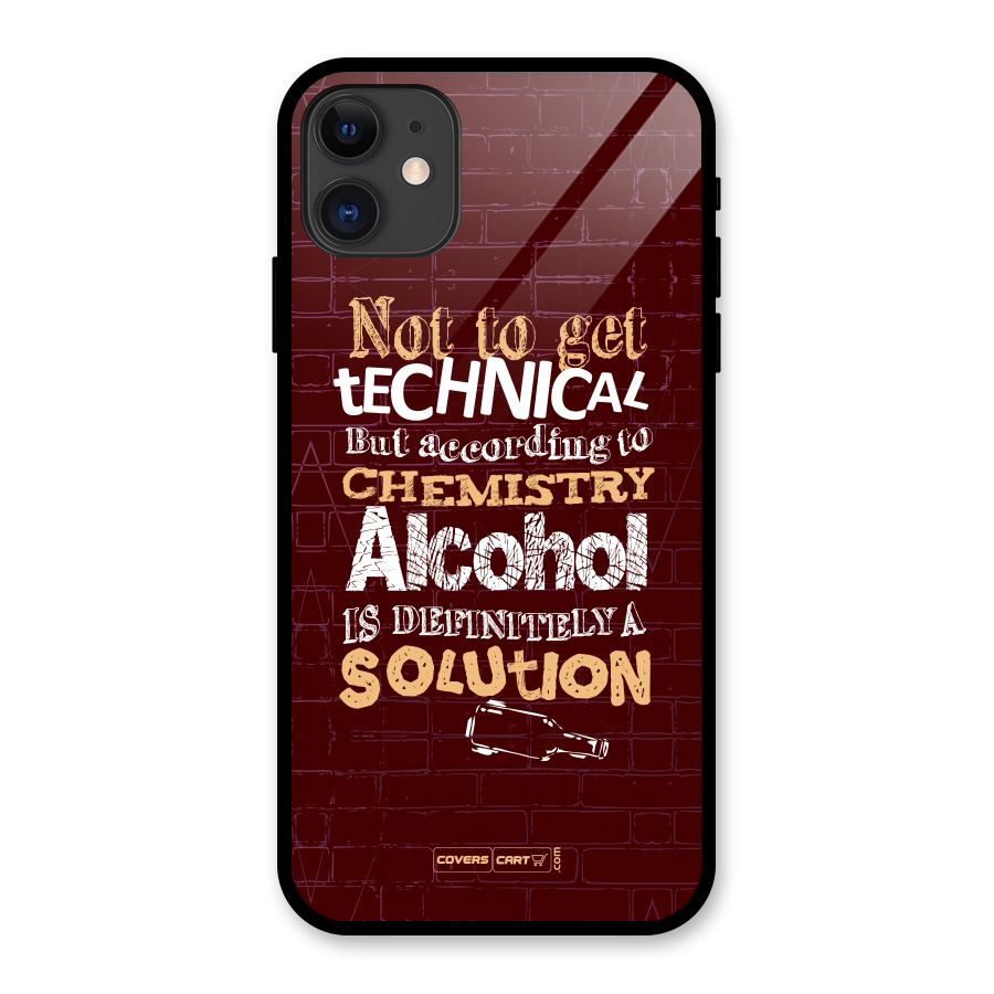 Alcohol is Definitely a Solution Glass Back Case for iPhone 11