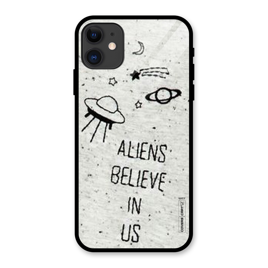 Aliens Believe In Us Glass Back Case for iPhone 11