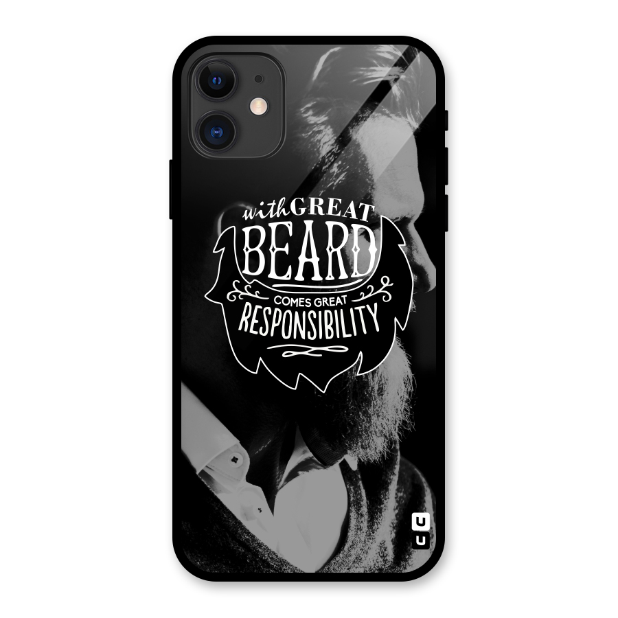 Beard Responsibility Quote Glass Back Case for iPhone 11