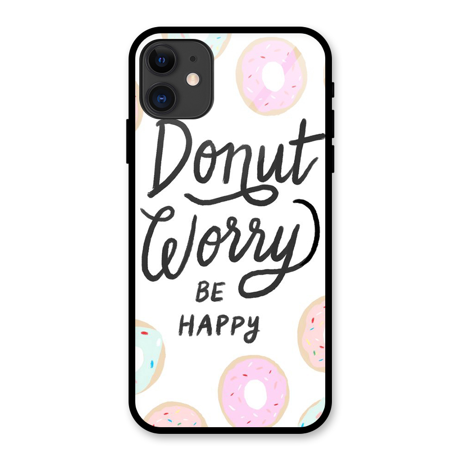Donut Worry Be Happy Glass Back Case for iPhone 11