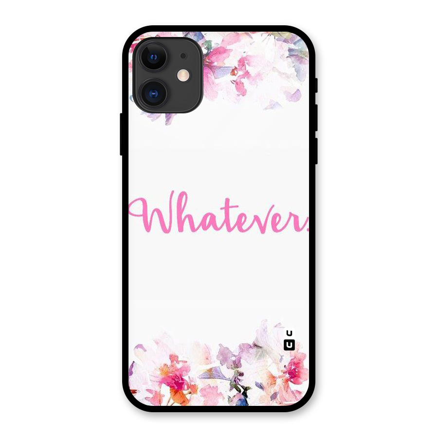 Flower Whatever Glass Back Case for iPhone 11