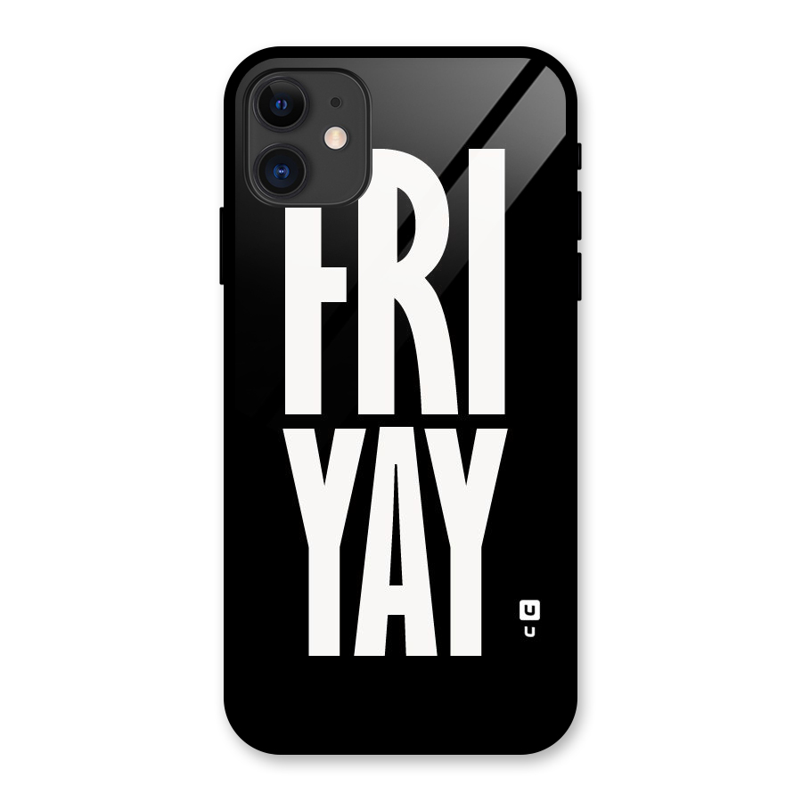 Fri Yay Glass Back Case for iPhone 11