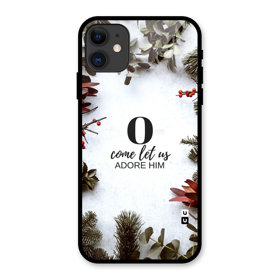 Lets Adore Him Glass Back Case for iPhone 11