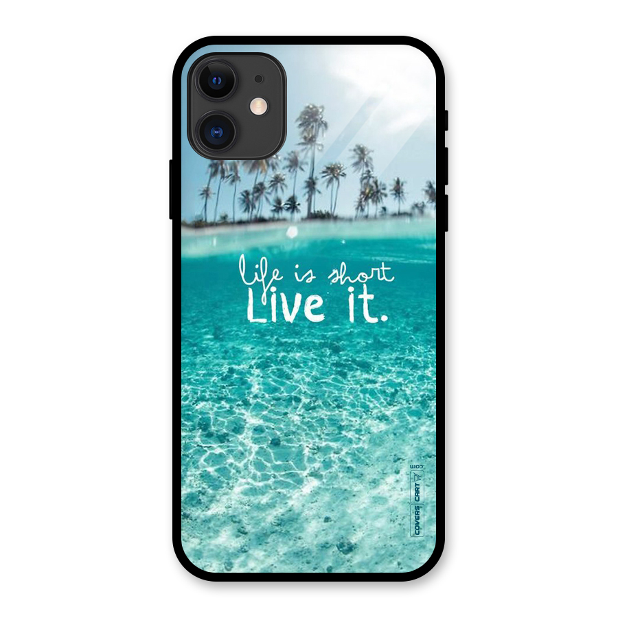 Life Is Short Glass Back Case for iPhone 11