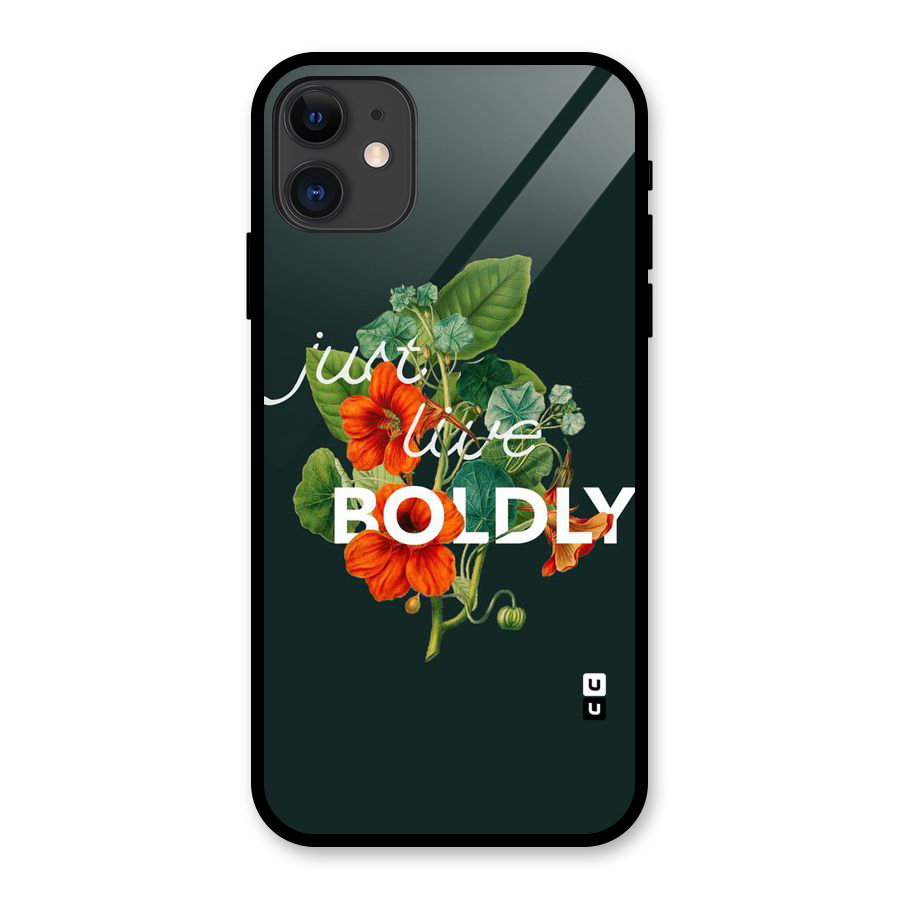 Live Boldly Glass Back Case for iPhone 11