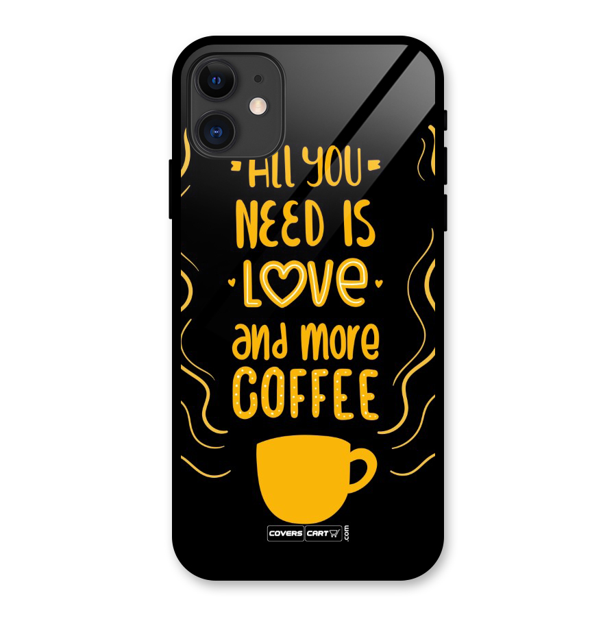 Love and More Coffee Glass Back Case for iPhone 11