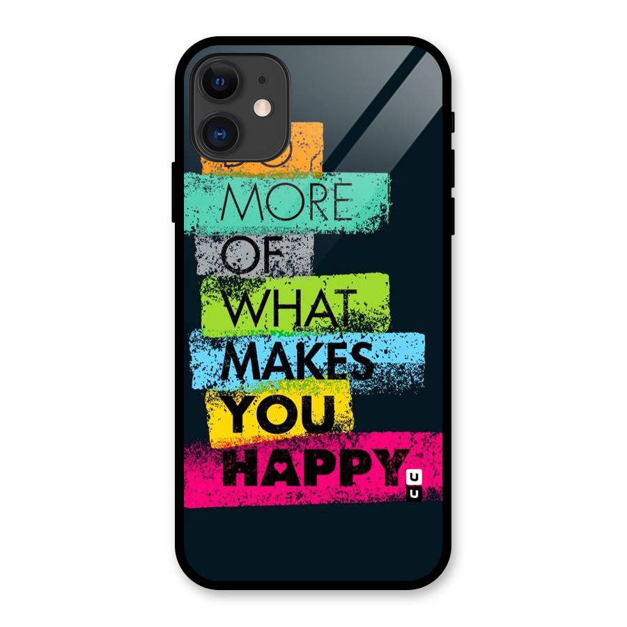 Makes You Happy Glass Back Case for iPhone 11