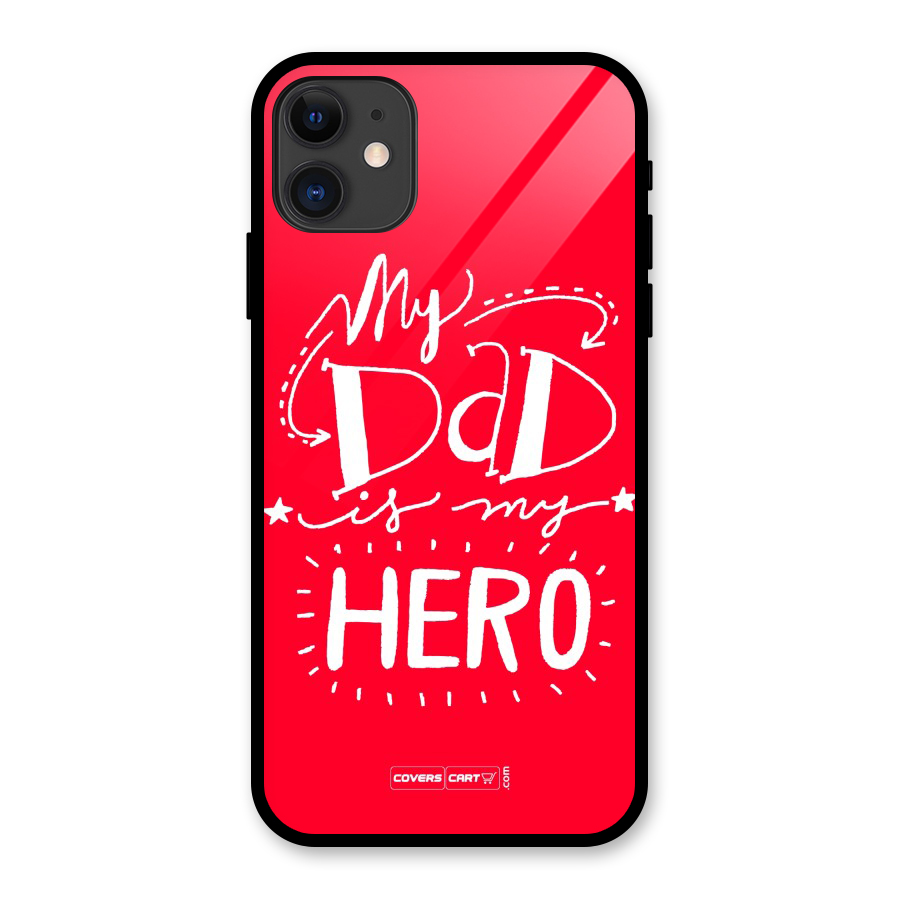 My Dad My Hero Glass Back Case for iPhone 11