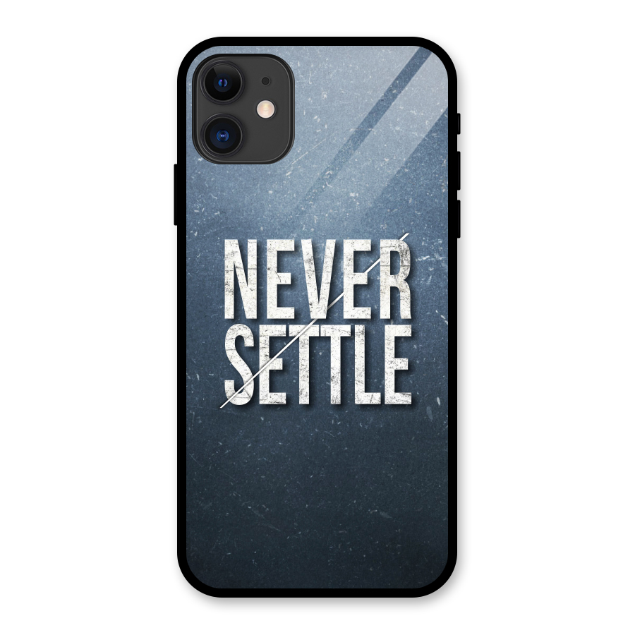 Never Settle Glass Back Case for iPhone 11