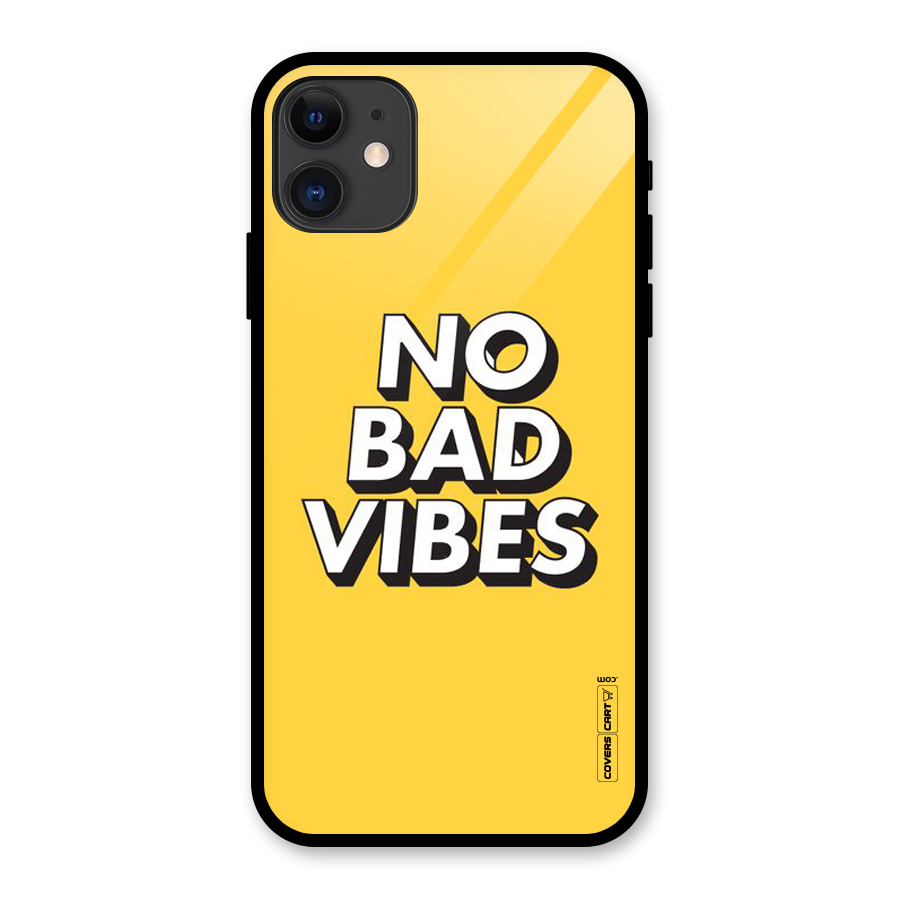No Bad Vibes Glass Back Case for iPhone 11