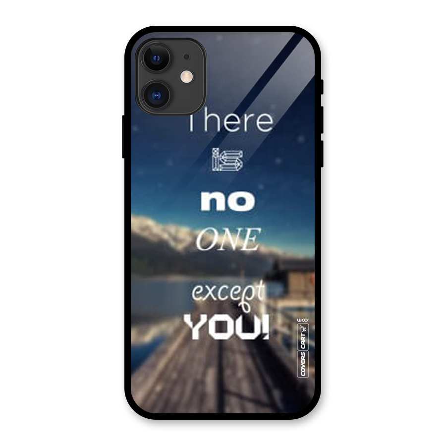 No One But You Glass Back Case for iPhone 11