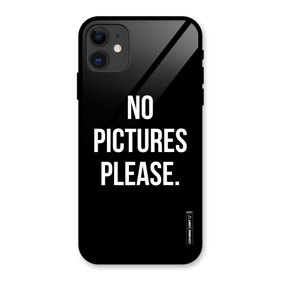 No Pictures Please Glass Back Case for iPhone 11