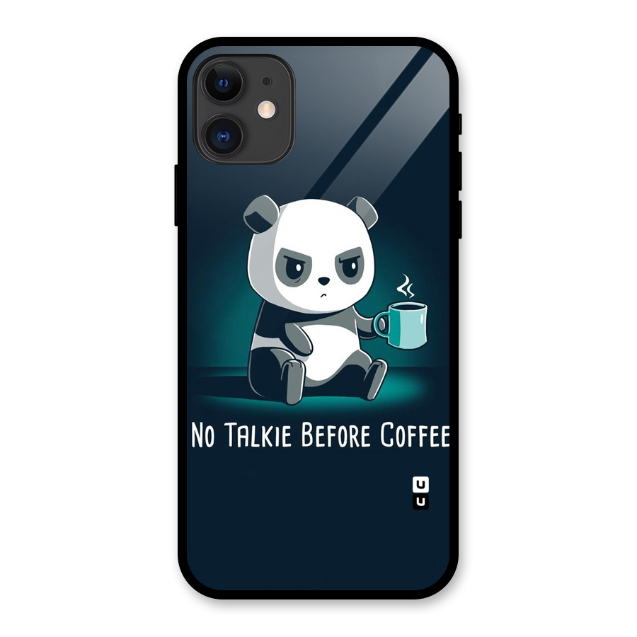 No Talkie Before Coffee Glass Back Case for iPhone 11
