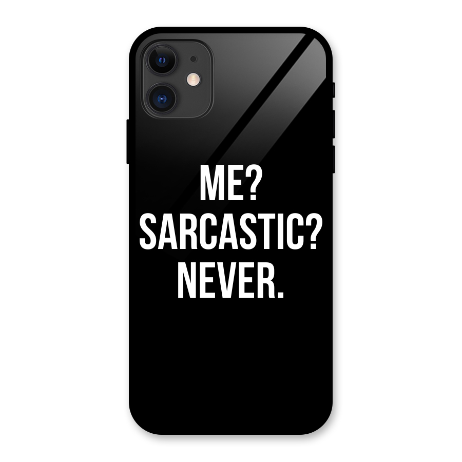 Sarcastic Quote Glass Back Case for iPhone 11
