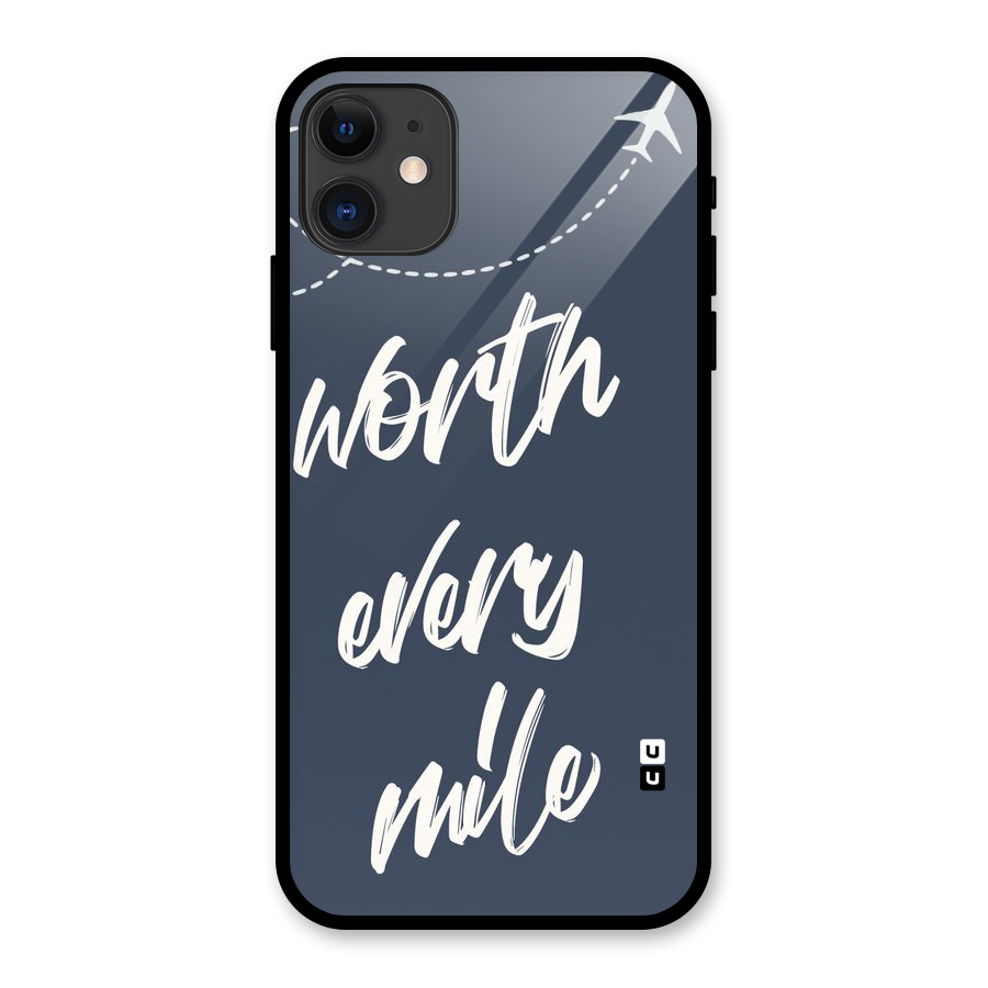 Worth Every Mile Glass Back Case for iPhone 11