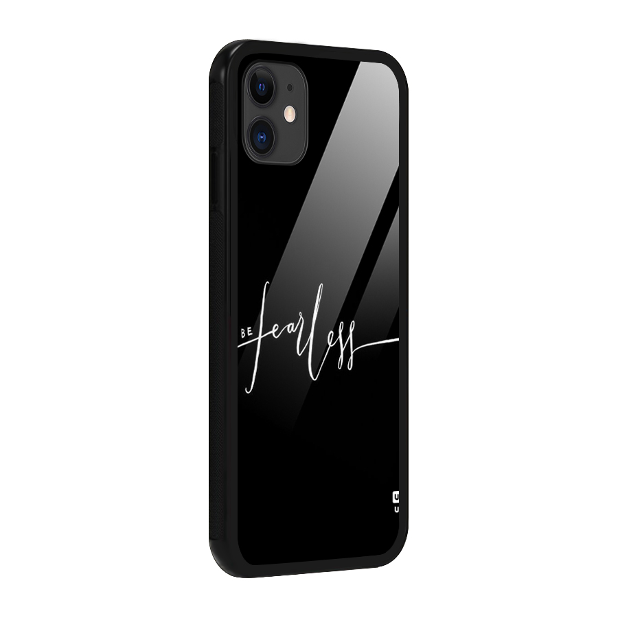 Always Be Fearless Glass Back Case for iPhone 11