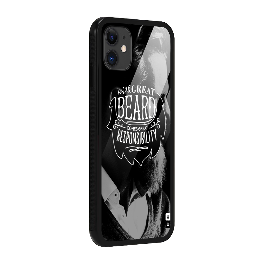 Beard Responsibility Quote Glass Back Case for iPhone 11