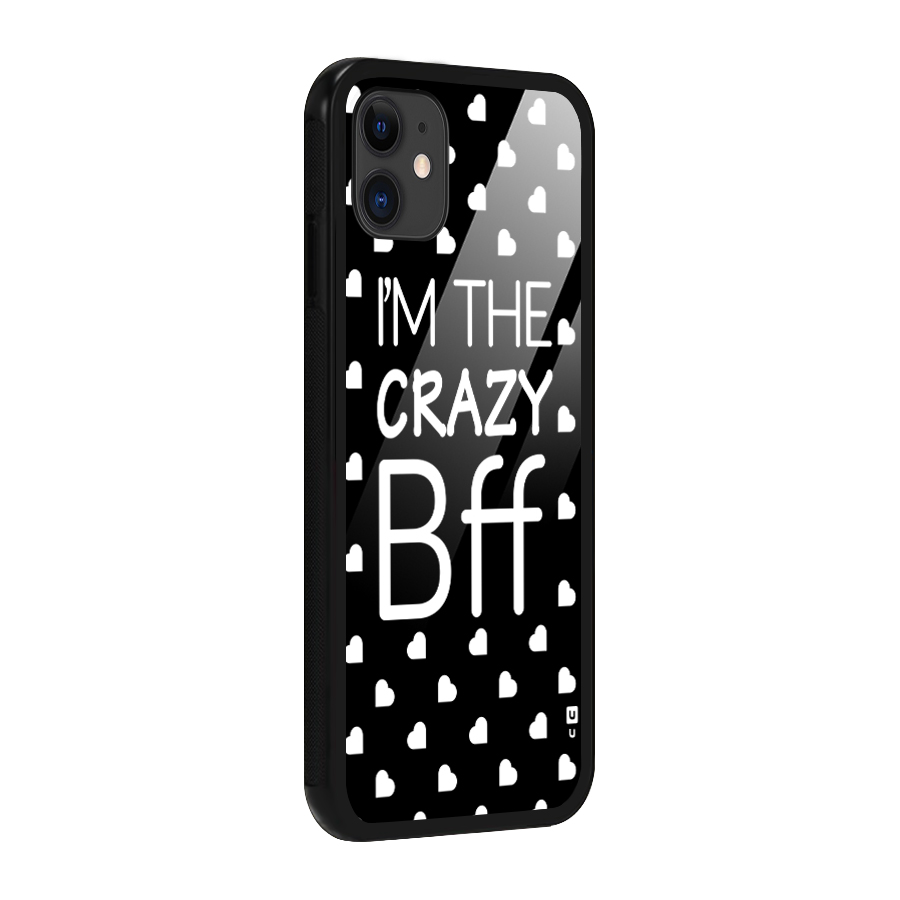 Crazy Bff Glass Back Case for iPhone 11
