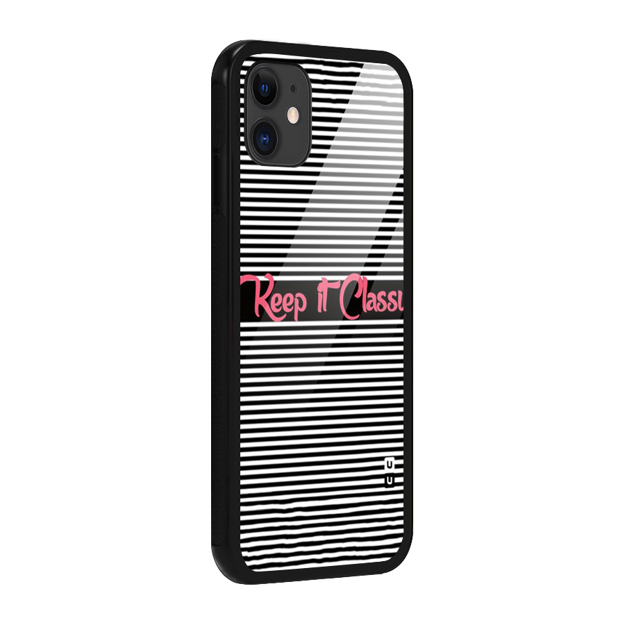 Keep It Classy Glass Back Case for iPhone 11