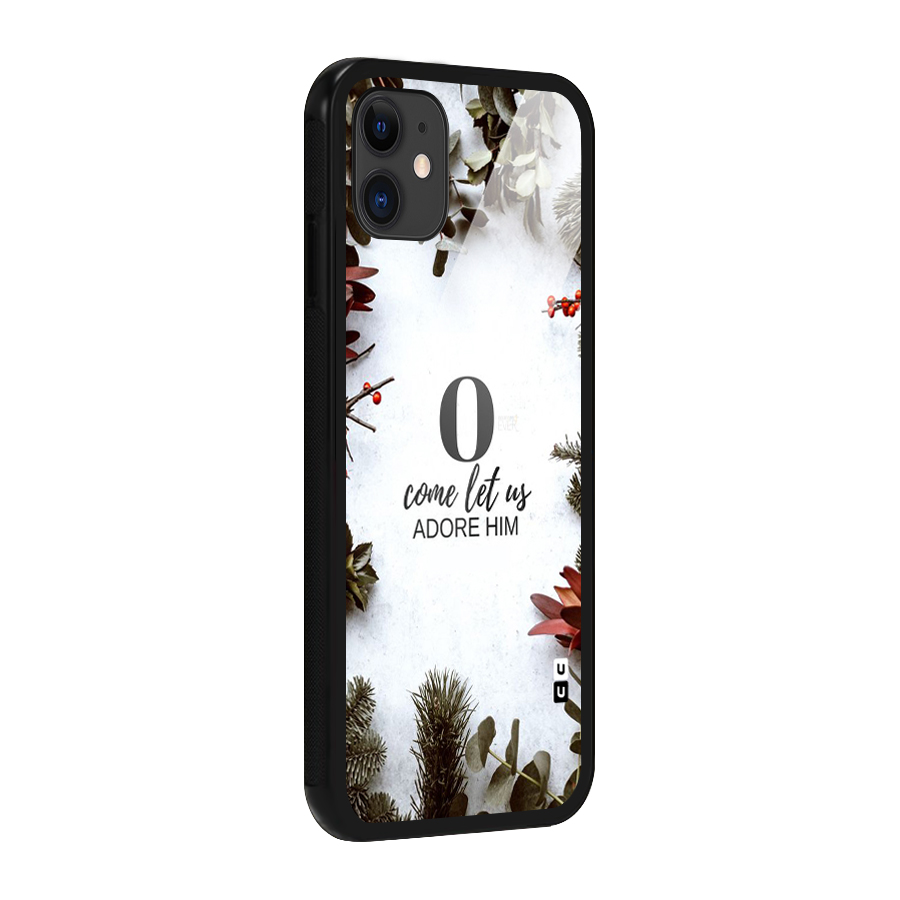 Lets Adore Him Glass Back Case for iPhone 11