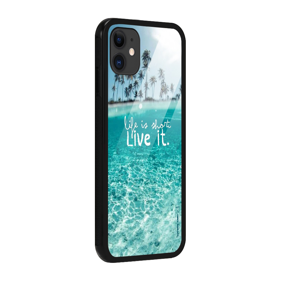 Life Is Short Glass Back Case for iPhone 11