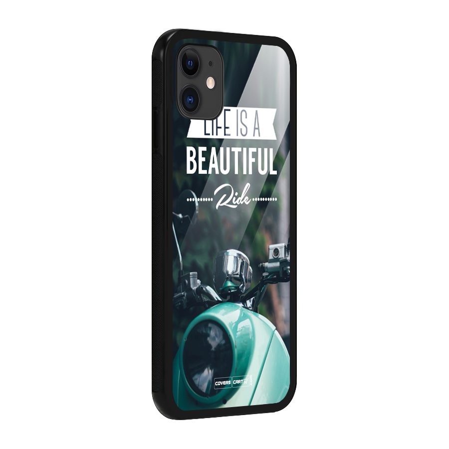 Life is a Beautiful Ride Glass Back Case for iPhone 11
