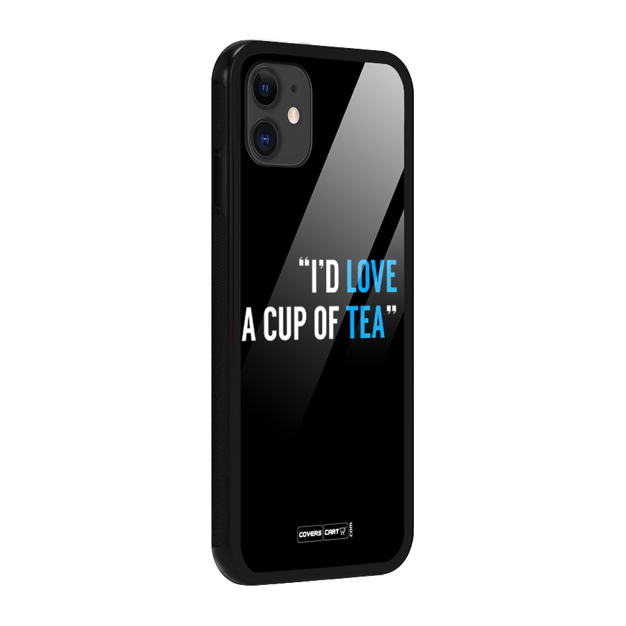 Love Tea Glass Back Case for iPhone 11