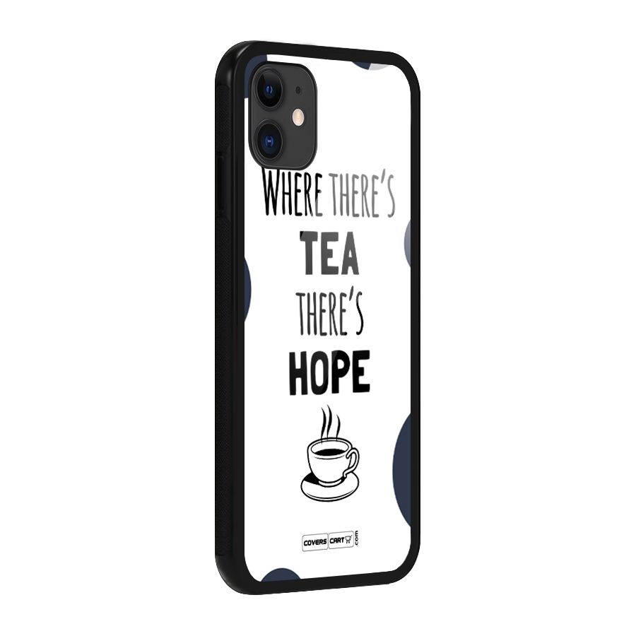 Tea Hope Glass Back Case for iPhone 11
