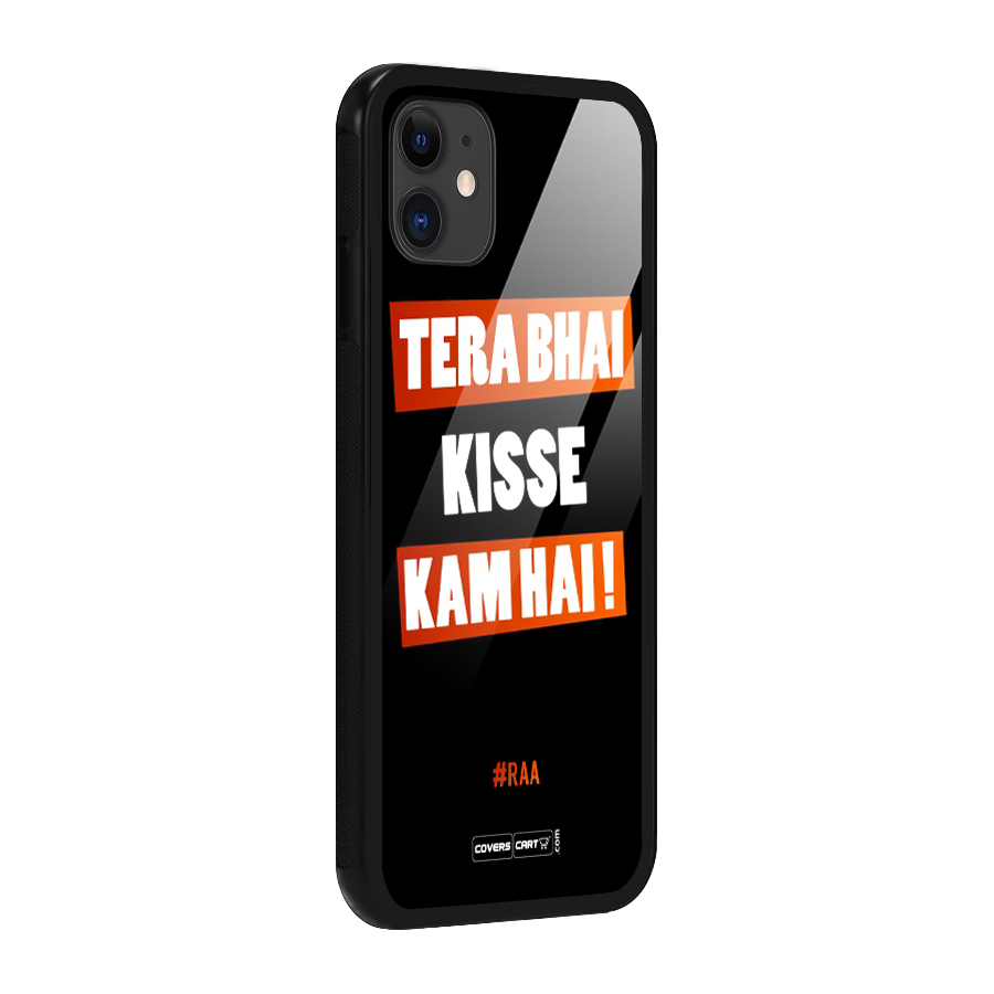 Tera Bhai Kisse Kam Hai Glass Back Case for iPhone 11