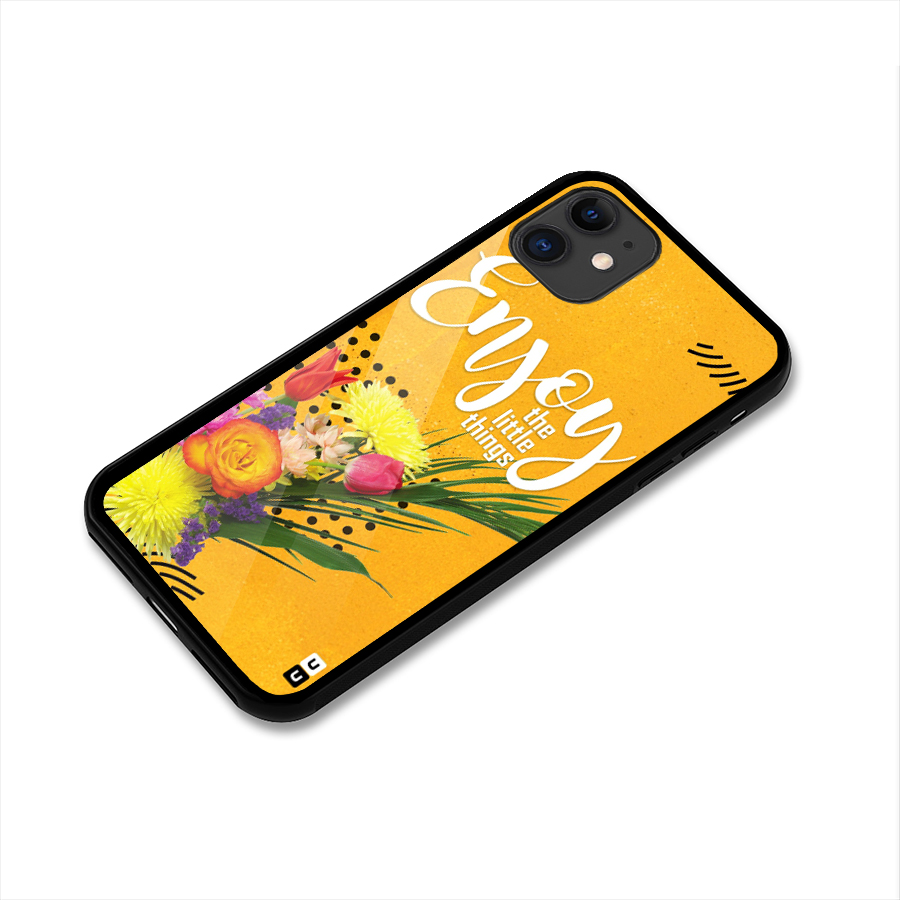 Always Enjoy Little Things Glass Back Case for iPhone 11