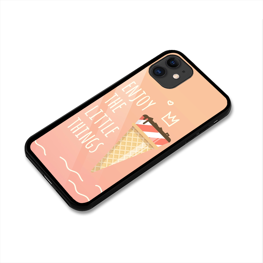 Enjoy the Little Things Glass Back Case for iPhone 11