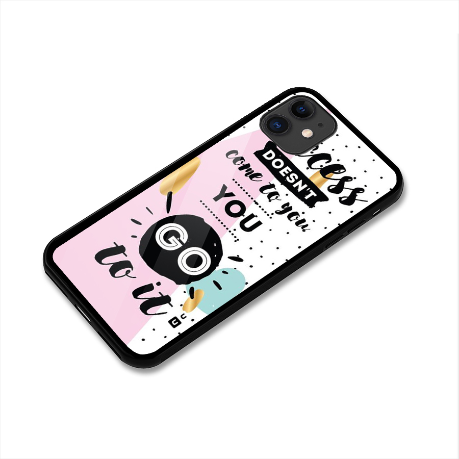Go To Success Glass Back Case for iPhone 11