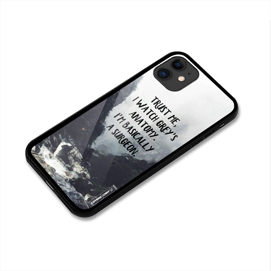 I Am A Surgeon Glass Back Case for iPhone 11