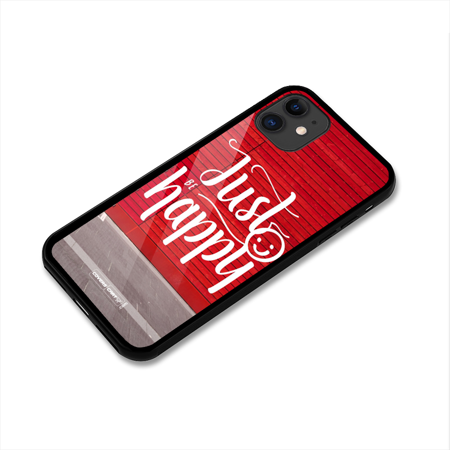 Just Be Happy Glass Back Case for iPhone 11
