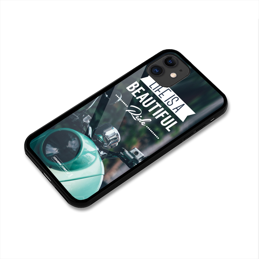 Life is a Beautiful Ride Glass Back Case for iPhone 11