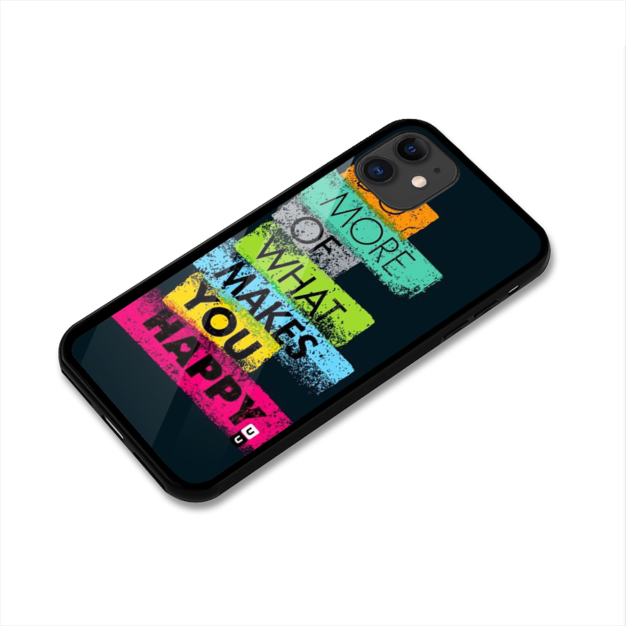 Makes You Happy Glass Back Case for iPhone 11