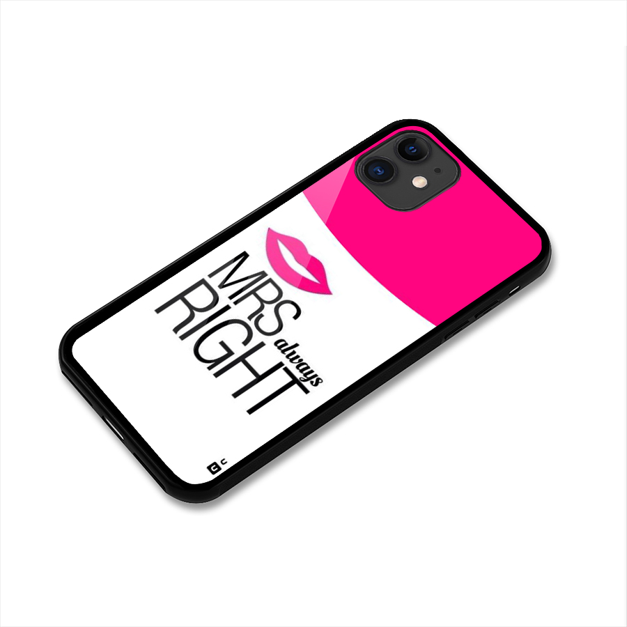 Mrs always right Glass Back Case for iPhone 11