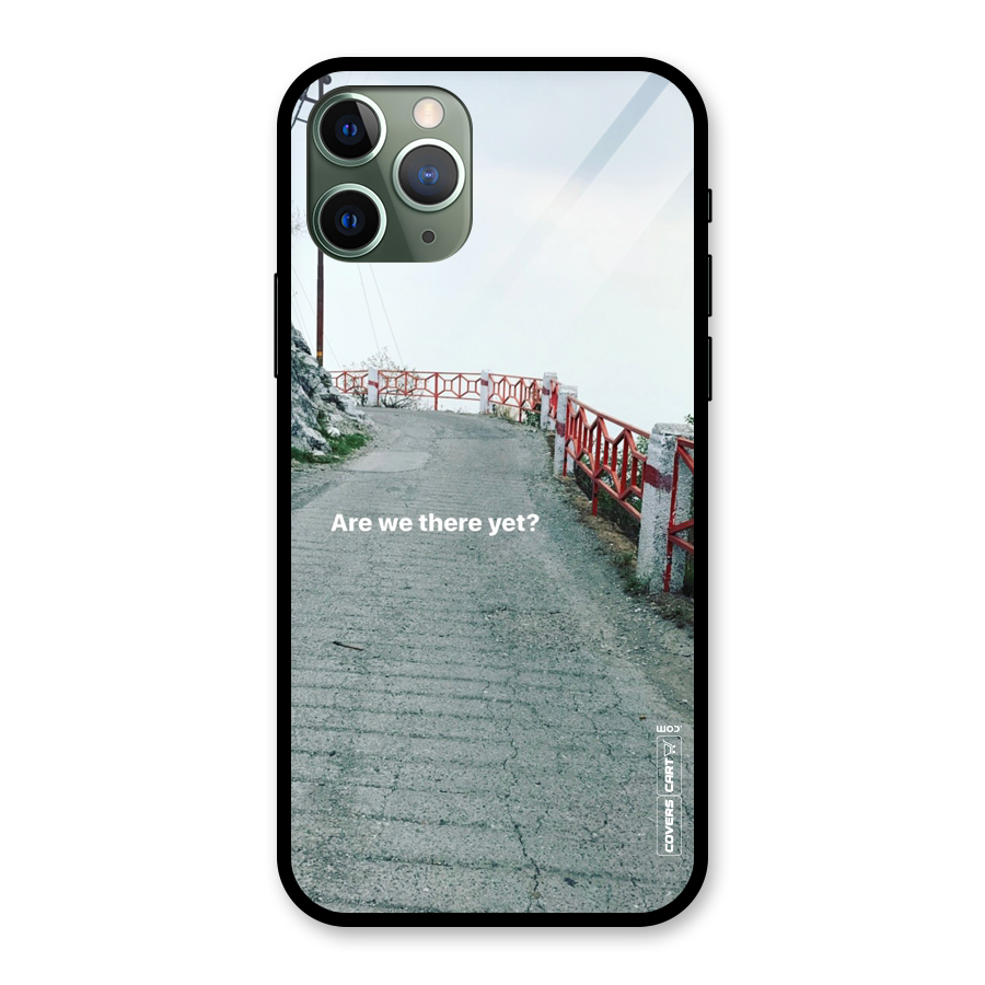 Are We There Yet Glass Back Case for iPhone 11 Pro