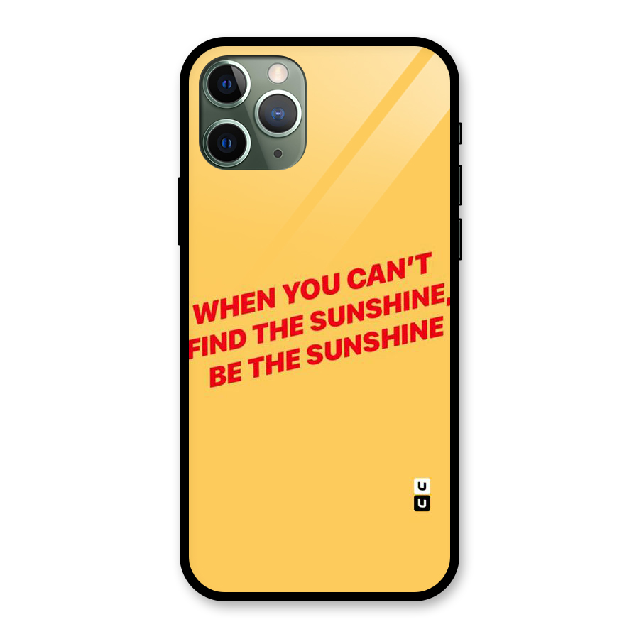 Be The Sunshine Glass Back Case for iPhone 11 Pro