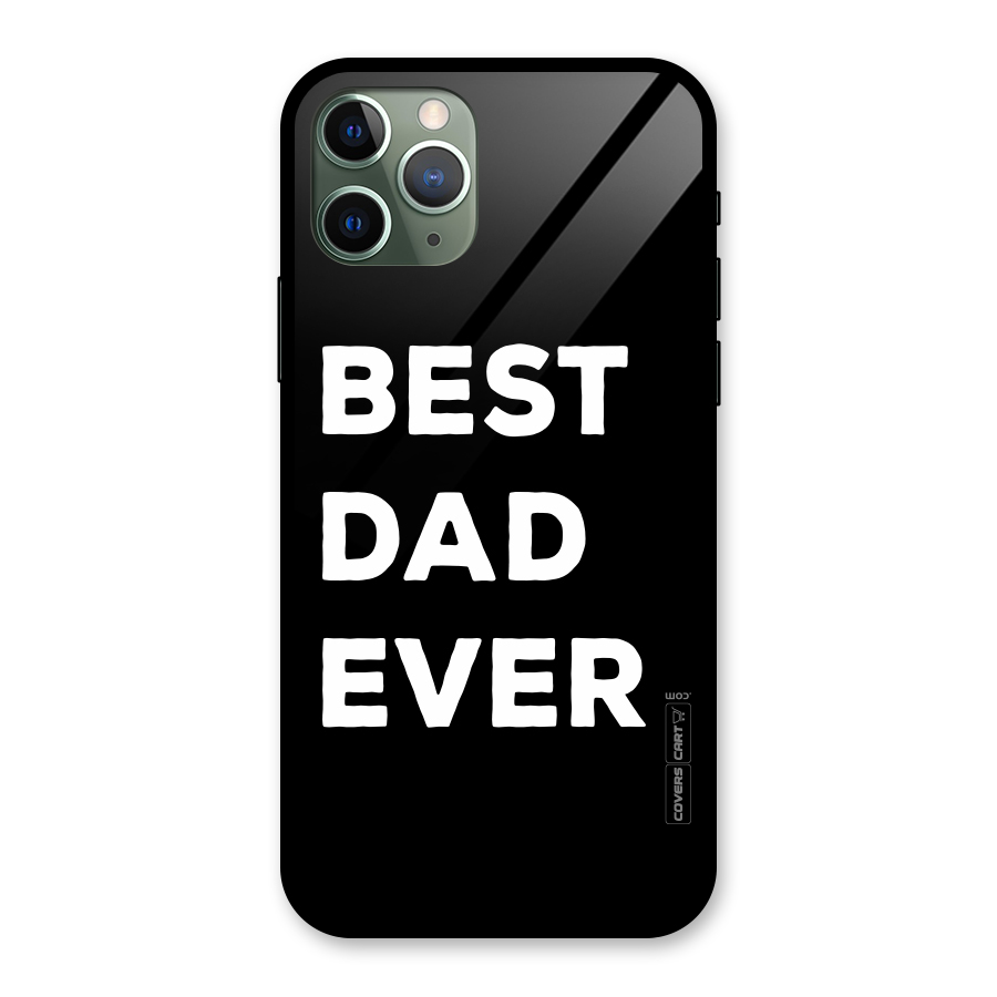 Best Dad Ever Glass Back Case for iPhone 11 Pro