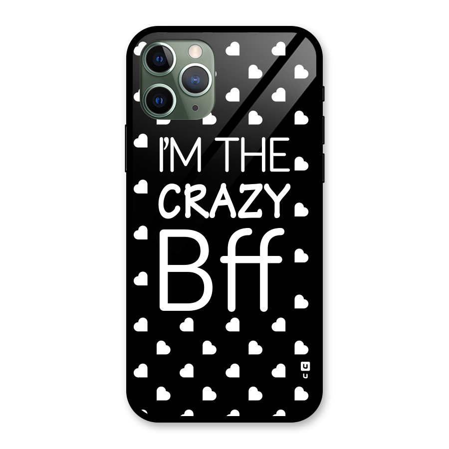 Crazy Bff Glass Back Case for iPhone 11 Pro