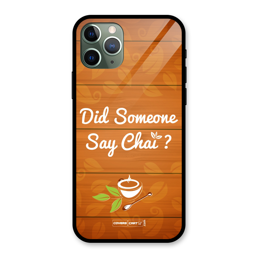 Did Someone Say Chai Glass Back Case for iPhone 11 Pro