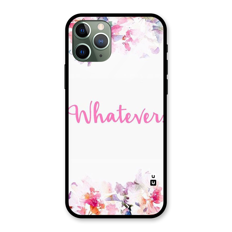 Flower Whatever Glass Back Case for iPhone 11 Pro
