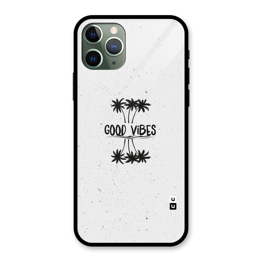 Good Vibes Rugged Glass Back Case for iPhone 11 Pro