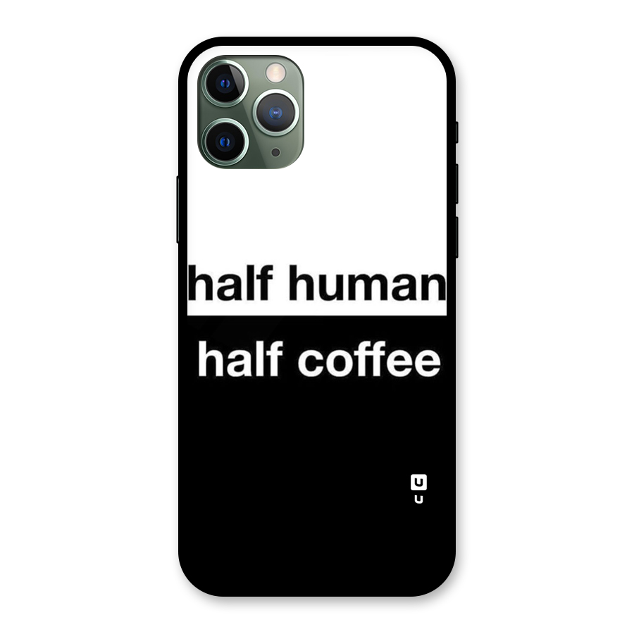 Half Human Half Coffee Glass Back Case for iPhone 11 Pro