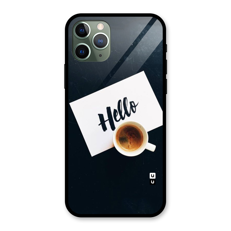 Hello Coffee Glass Back Case for iPhone 11 Pro