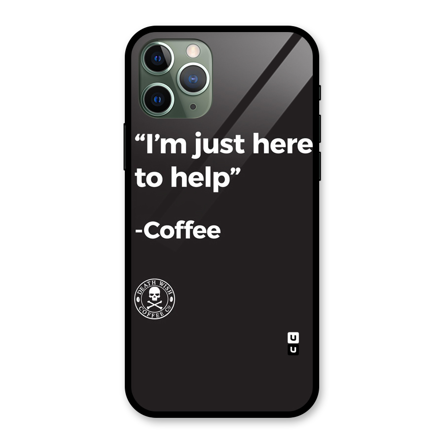 Here To Help Glass Back Case for iPhone 11 Pro