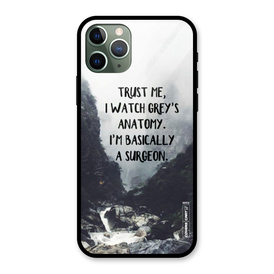 I Am A Surgeon Glass Back Case for iPhone 11 Pro
