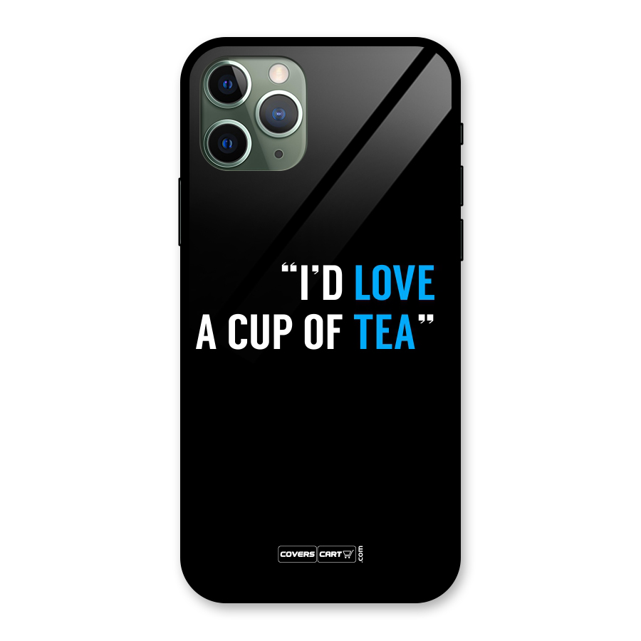 Love Tea Glass Back Case for iPhone 11 Pro